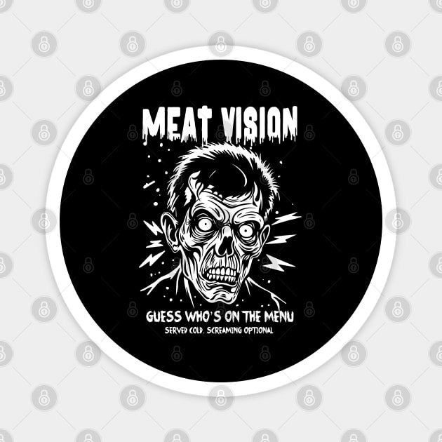 MEAT VISIONS Magnet by artslaves